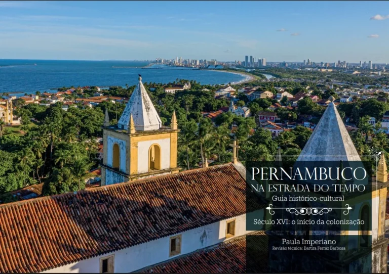 Guia Cultural Revela a História da Colonização de Pernambuco Guia Cultural Revela a História da Colonização de Pernambuco