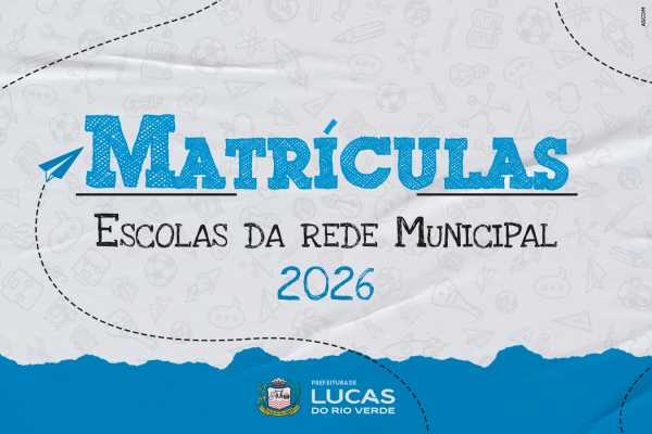 Matrículas para Alunos Transferidos em Lucas do Rio Verde Começam Hoje Matrículas para Alunos Transferidos em Lucas do Rio Verde Começam Hoje